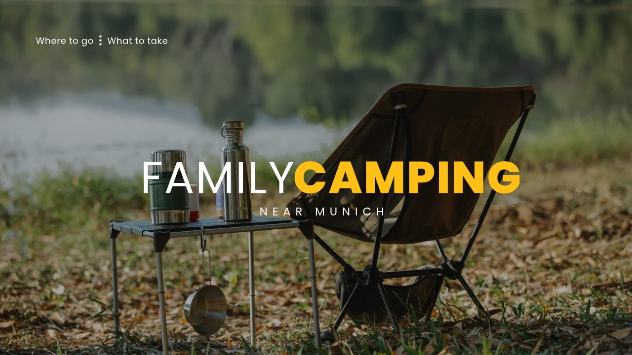 Family Camping Near Munich: Where to Go and What to Take