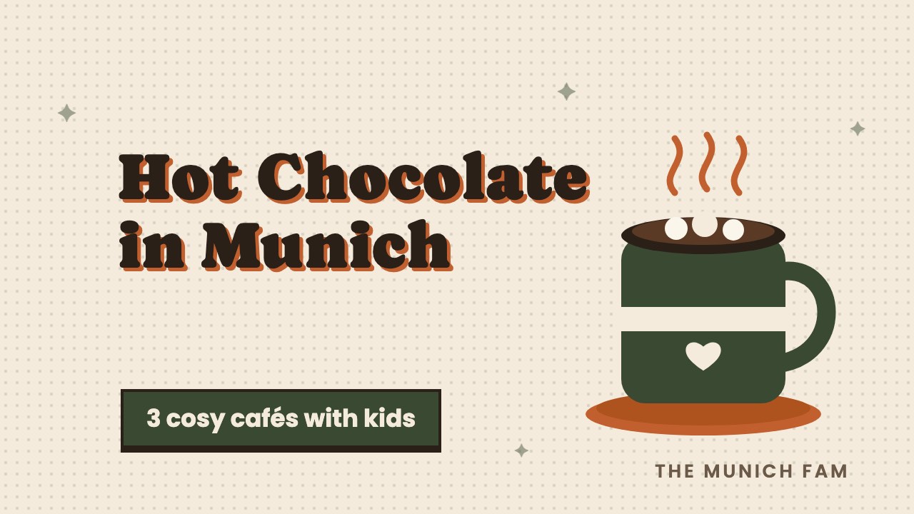 Hot chocolate in Munich with kids: an illustrated mug with steam beside the title, 3 cosy café spots